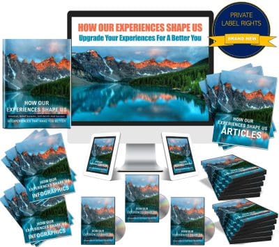 How Our Experiences Shape Us: Upgrade Your Experiences For A Better You PLR