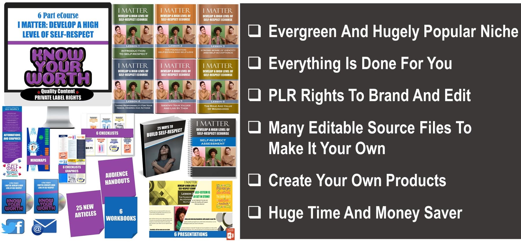 6 Part eCourse: I Matter: Develop A High Level Of Self-Respect 300 + Pieces Of Content with PLR Rights